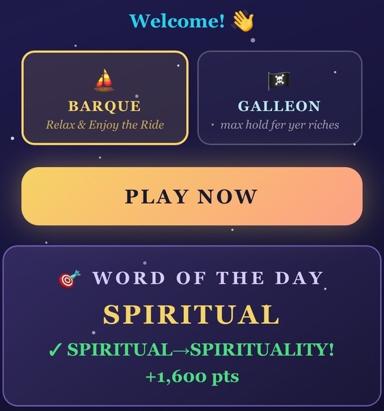 Choosing between the Barque and Galleon lanes, with the Word of the Day